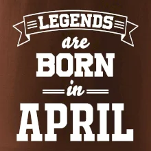 Legends are born in April