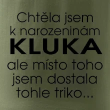 Chtěla jsem dostat k narozeninám kluka