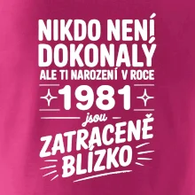 Nikdo není dokonalý ale ti narození v roce 1981 jsou zatraceně blízko