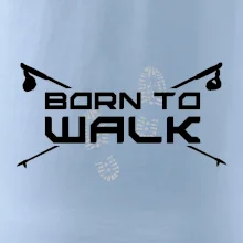 Born to walk