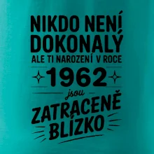 Nikdo není dokonalý ale ti narození v roce 1962 jsou zatraceně blízko