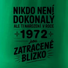 Nikdo není dokonalý ale ti narození v roce 1972 jsou zatraceně blízko