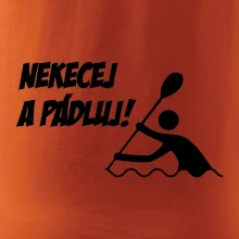 Nekecej a pádluj