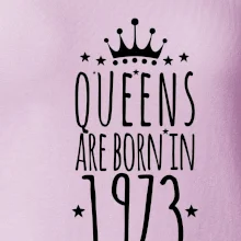 Queens are born in 1973