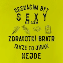 Nesnáším být sexy zdravotní bratr