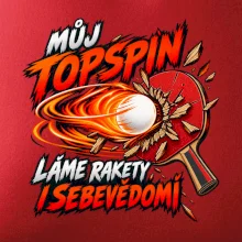 Můj topspin láme rakety i sebevědomí
