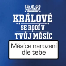 Králové se rodí - tvůj vlastní měsíc