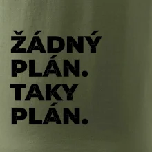 ŽÁDNÝ PLÁN. TAKY PLÁN.