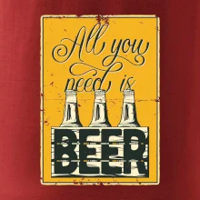 All you need is beer