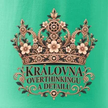 Královna overthinkingu a detailů
