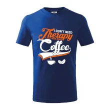 I don't need therapy coffee