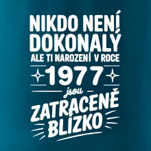 Nikdo není dokonalý ale ti narození v roce 1977 jsou zatraceně blízko