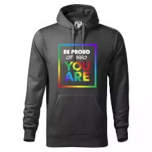 Be proud of who you are Be proud of who you are