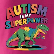 Autism is my superpower dinosaurus