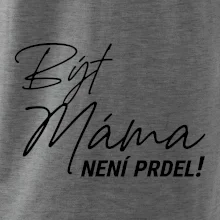 Být máma není prdel