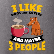 I like dogs and coffee and maybe 3 people
