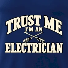 Trust me I am an electrician