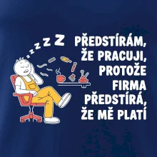 Dělník - Předstírám že pracuji, protože firma předstírá, že mě platí