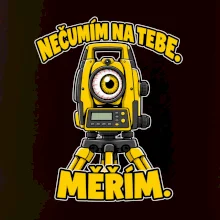 Geodet nečumím na tebe měřím