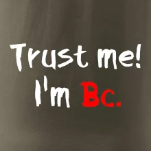 Trust me I´m  Bc. / Věř mi jsem Bc.