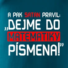 A pak satan pravil dejme do matematiky písmena