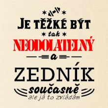 Je těžké být neodolatelný zedník