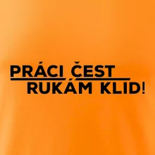 Práci čest a rukám klid