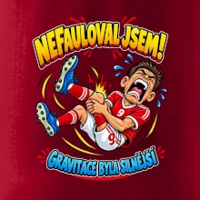 Nefauloval jsem gravitace byla silnější