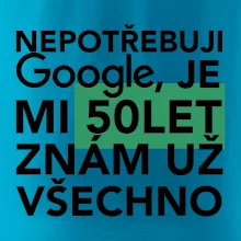 Nepotřebuji google, je mi 50 let