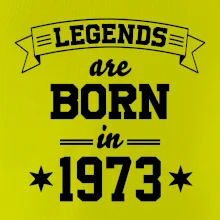 Legends are born in 1973