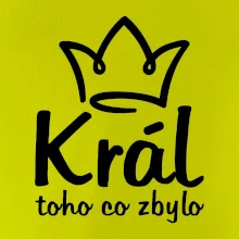 Král toho co zbylo Král toho co zbylo