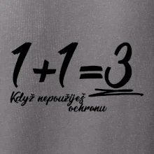1+1=3 když nepoužiješ ochranu