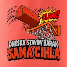 Dneska stavím barák samá cihla