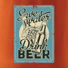 Save water drink beer poster