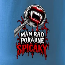 Mám rád pořádné špičáky