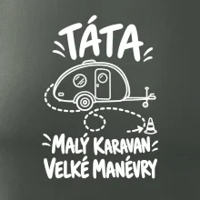 Táta malý karavan velké manévry bílý linkový potisk