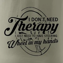 Kulatý nápis - I don't need therapy wheel in my hands