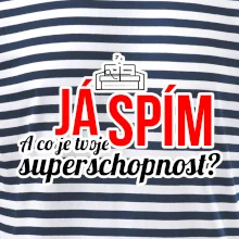 Já spím - tvoje superschopnost? rovný nápis