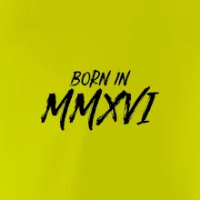 Born in - Římské číslo 2016