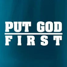 Put God first tlustý nápis Put God first tlustý nápis