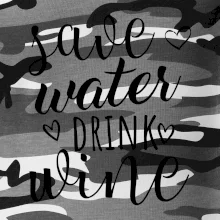 Save water drink wine