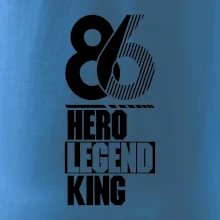 Hero, Legend, King / Queen 1986