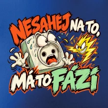 Nesahej na to má to fázi