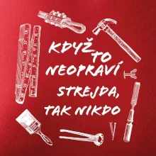 Když to neopraví strejda tak nikdo
