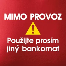 Mimo provoz - použijte jiný bankomat Mimo provoz - použijte jiný bankomat