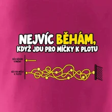 Nejvíc běhám když jdu pro míčky k plotu