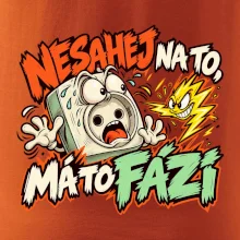 Nesahej na to má to fázi