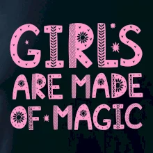Girls are made of magic