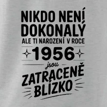 Nikdo není dokonalý ale ti narození v roce 1956 jsou zatraceně blízko