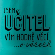 Jsem učitel, vím hodně věcí